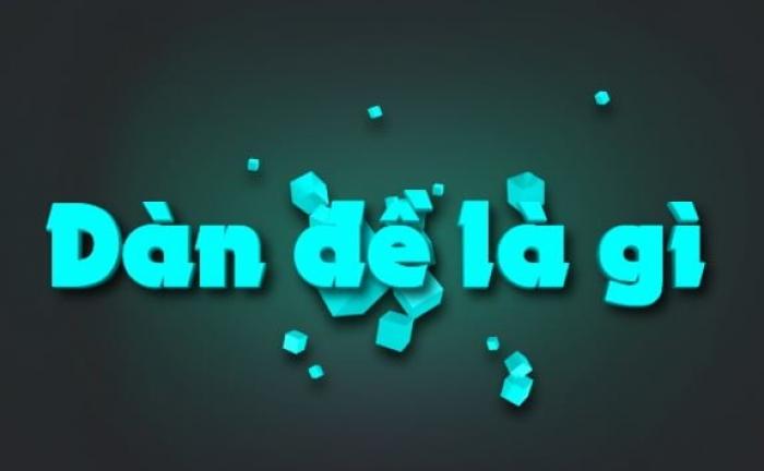 Dàn đề là gì và top 7 dàn đề hiệu quả nhất 1184063748