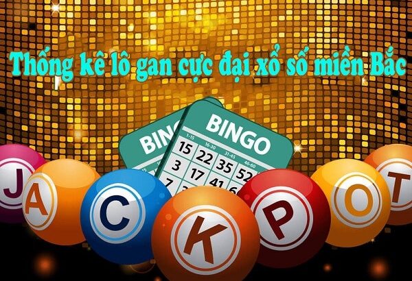 Cách đánh lô gan cực đại miền Bắc